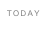 today